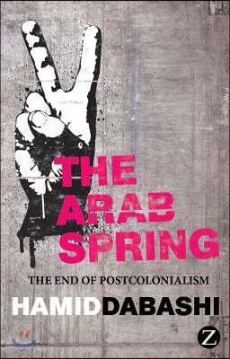 The Arab Spring: The End of Postcolonialism