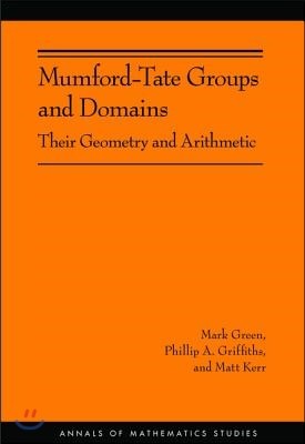 Mumford-Tate Groups and Domains: Their Geometry and Arithmetic