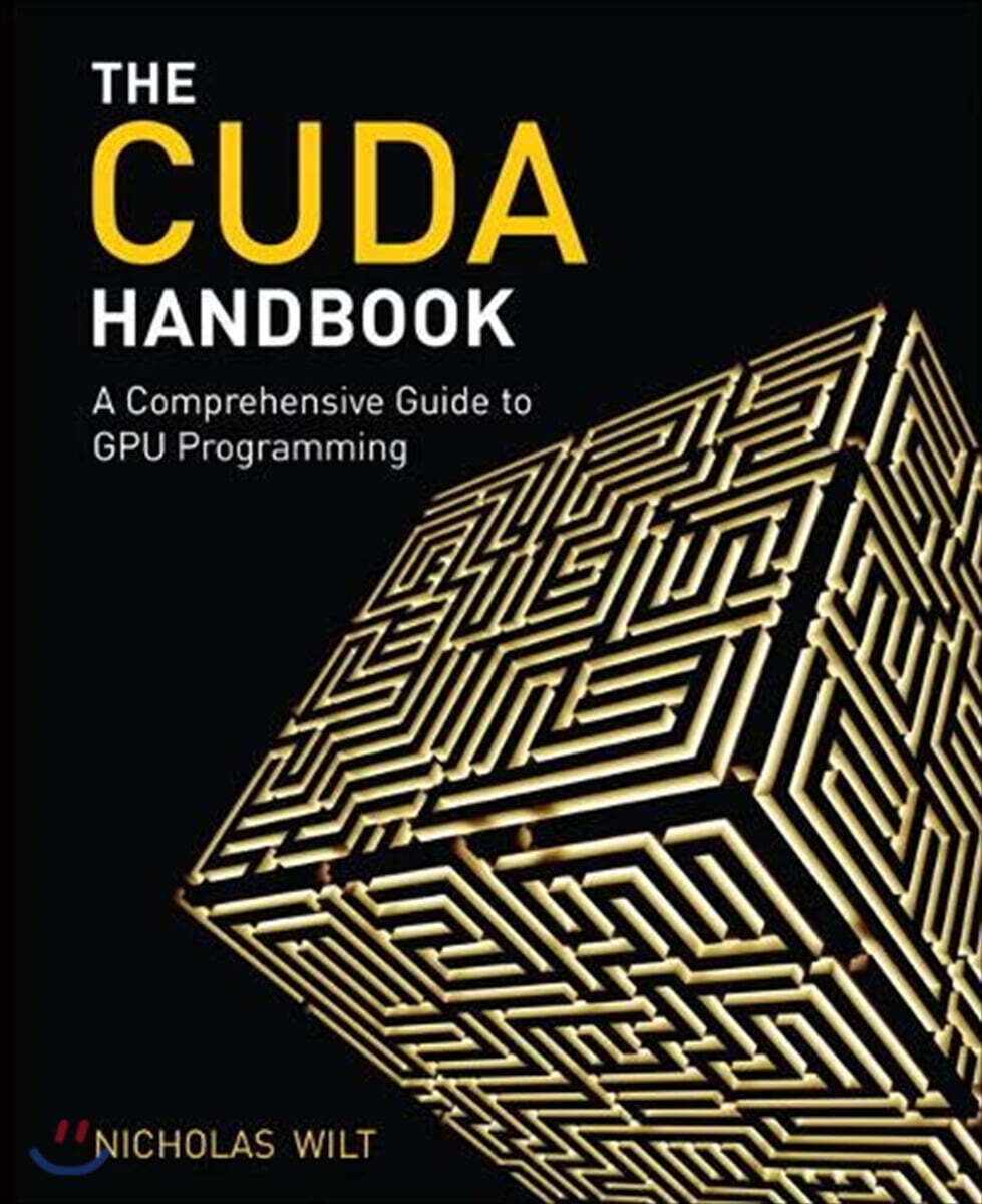 The Cuda Handbook: A Comprehensive Guide to GPU Programming - 예스24
