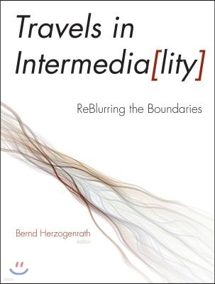 Travels in Intermediality: Reblurring the Boundaries