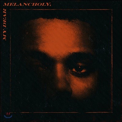 The Weeknd (˵) - ̴ ٹ My Dear Melancholy