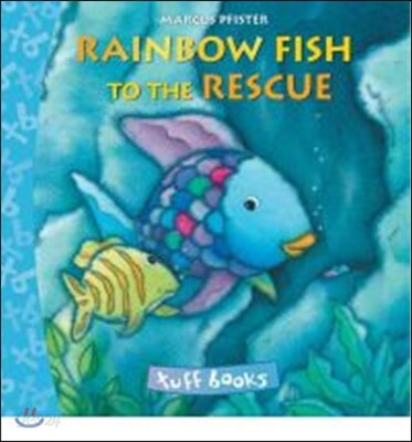 The Rainbow Fish to the Rescue Tuff Book
