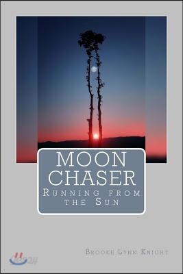 Moon Chaser: Running from the Sun