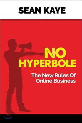 No Hyperbole: The New Rules Of Online Business
