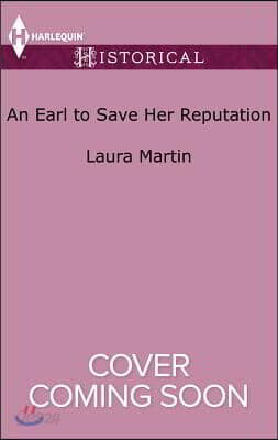 An Earl to Save Her Reputation