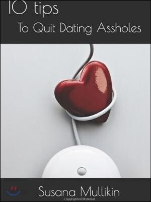 Single Chick: 10 Tips To Quit Dating Assholes