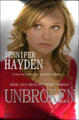 Unbroken: Hide and Seek Mystery Series