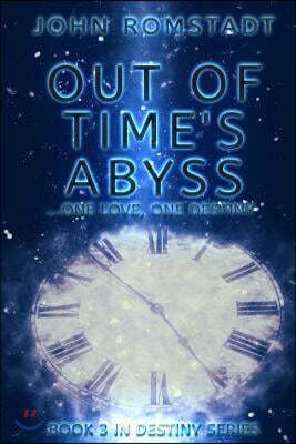 Out of Time's Abyss: One love. One destiny