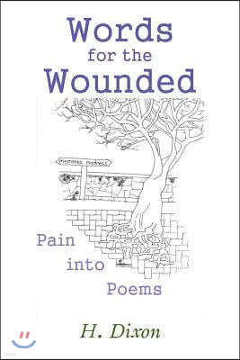 Words for the Wounded: Pain Into Poems