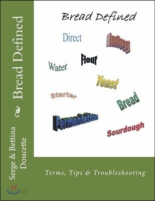 Bread Defined: Terms, Tips & Troubleshooting