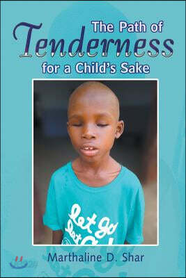The Path of Tenderness for a Child's Sake