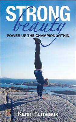 Strong Beauty: POWER UP the Champion Within