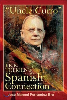 "Uncle Curro". J.R.R. Tolkien's Spanish Connection