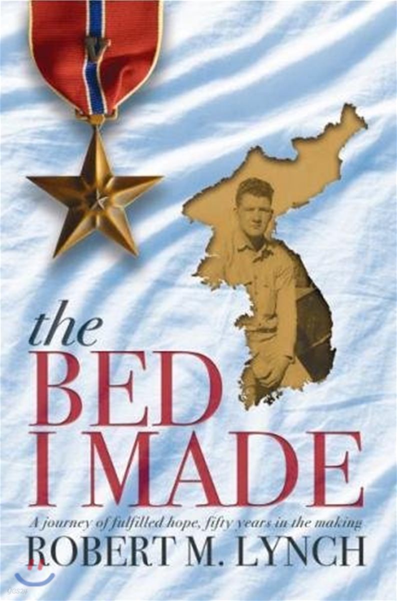 The Bed I Made: A Journey of Fulfilled Hope, Fifty Years in the Making