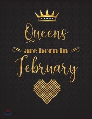 Queens Are Born in February: Gold Lettering Designed XL Journal (Notebook, Diary) for Women to Write In, 110 Inspirational Quotes, 110 Lined Pages