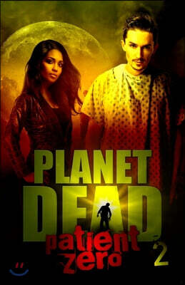 Planet Dead 2: Patient Zero