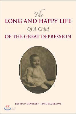 The Long and Happy Life of a Child of the Great Depression
