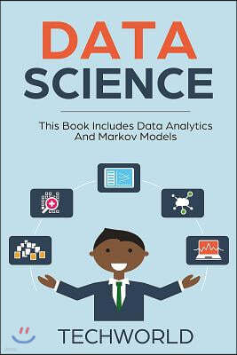 Data Science: 2 Books - Data Analytics For Beginners And Markov Models