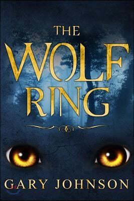 The Wolf Ring: Harry Has Just Moved Into the Village of Draycott, But What He Doesn't Know Yet Is He Is about to Be Caught Up in Love