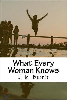 What Every Woman Knows