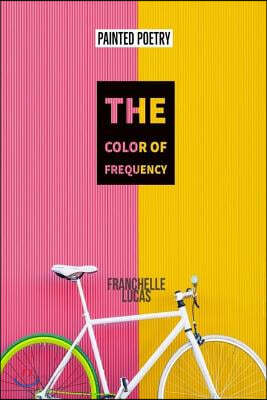The Color of Frequency: Painted Poetry