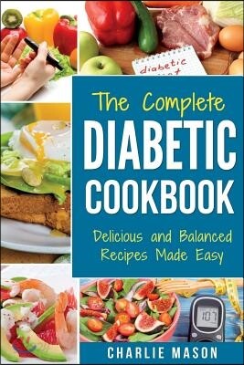 Diabetic Cookbook: Healthy Meal Plans for Type 1 & Type 2 Diabetes Cookbook Easy Healthy Recipes Diet with Fast Weight Loss: Diabetes Die