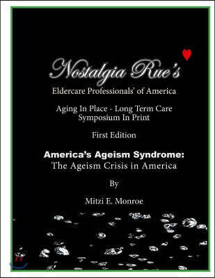 Nostalgia Rue's Eldercare Professionals of America: Aging in Place-Long Term Care Symposium in Print