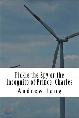 Pickle the Spy or the Incognito of Prince Charles