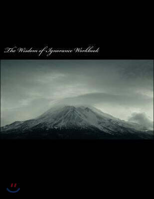 The Wisdom of Ignorance Workbook