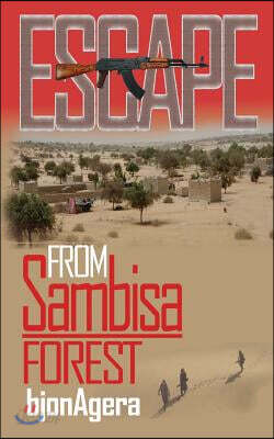 ESCAPE From Sambisa Forest: Defiance, Determination and Sheer Will