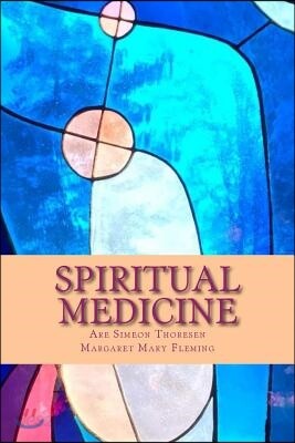 Spiritual Medicine: Thinking, Feeling and Willing (Black & White Version)