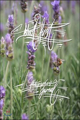 Shoot First - Photographer's Journal: 6x9 Inch Lined Journal/Notebook - Purple, Lavender, Flower, Nature, Calligraphy Art with Photography