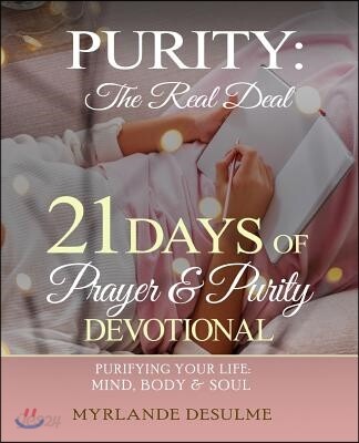 Purity: The Real Deal: 21 Days of Prayer & Purity