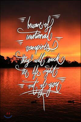 Beware of emotional vampires, they will suck the life right out of you: 6x9 Inch Lined Journal/Notebook - Stunning Sunset, Red, Lake, Nature, Calligra