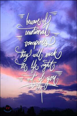 Beware of emotional vampires, they will suck the life right out of you: 6x9 Inch Lined Journal/Notebook - Beautiful Sunset, Pink, Blue, Nature, Callig