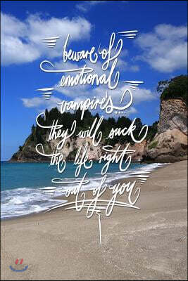 Beware of emotional vampires, they will suck the life right out of you: 6x9 Inch Lined Journal/Notebook - Blue, Relaxing, Beach, Calligraphy Art with