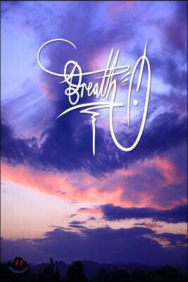 Breath: 6x9 Inch Lined Journal/Notebook to remind you to protect your peace of mind! - Beautiful Sunset, Pink, Blue, Nature, c