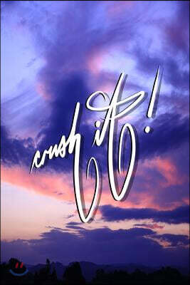 Crush it: 6x9 Inch Lined Journal/Notebook to remind you to get up and at it! - Beautiful Sunset, Pink, Blue, Nature, Calligraphy