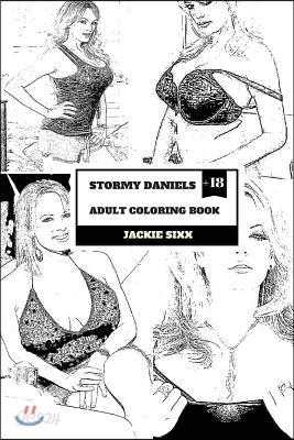 Stormy Daniels Adult Coloring Book: Famous Trump Scandal Pornstar and Sexy Model, Hot Milf and Beautiful Diva Inspired Adult Coloring Book