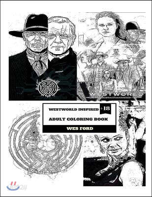 Westworld Inspired Adult Coloring Book: Most Watched Western Scifi Thriller and Dark Sentient Technology, Award Winning Series Inspired Adult Coloring
