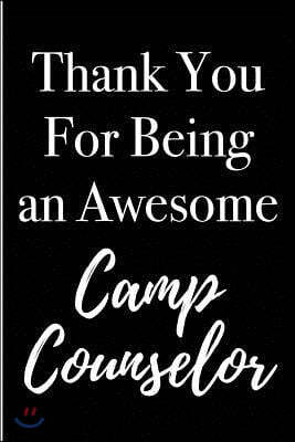 Thank You for Being an Awesome Camp Counselor: Blank Lined Journal 6x9 - Appreciation Gifts for Summer Camp Counselors