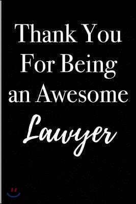 Thank You for Being an Awesome Lawyer: Blank Lined Journal 6x9 - Appreciation Gifts for Lawyers and Legal Team
