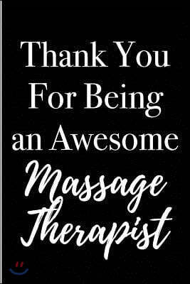 Thank You for Being an Awesome Massage Therapist: Blank Lined Journal 6x9 - Appreciation Gift for Massage Therapist
