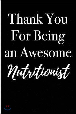 Thank You for Being an Awesome Nutritionist: Blank Lined Journal 6x9 - Appreciation Gift for Nutrition and Diet Professionals