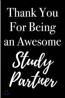 Thank You for Being an Awesome Study Partner: Blank Lined Journal 6x9 - Appreciation Gift for Students and Study Groups