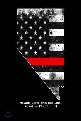 Nevada State Thin Red Line American Flag Journal: Us Flag Firefighter Heroes Gift Journal