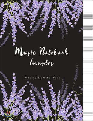 Music Notebook Lavender: Musical Notebook, Lavenders, Purple, Notebook, Colorful Notebook, Blank Sheet Music Staff Manuscript Paper, 10 Large S