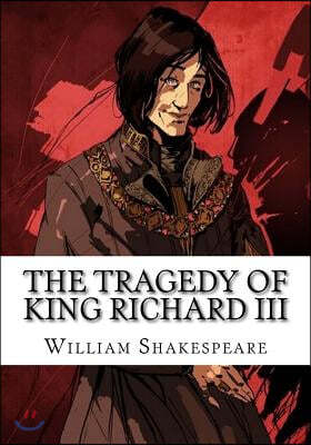 The Tragedy of King Richard III