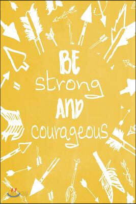 Pastel Chalkboard Journal - Be Strong and Courageous (Yellow): 100 Page 6 X 9 Ruled Notebook: Inspirational Journal, Blank Notebook, Blank Journal, Li