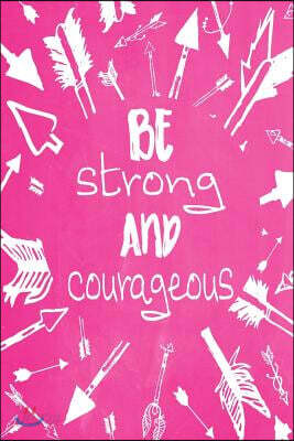 Pastel Chalkboard Journal - Be Strong and Courageous (Pink): 100 page 6" x 9" Ruled Notebook: Inspirational Journal, Blank Notebook, Blank Journal, Li